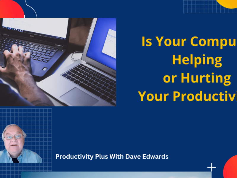 How Your Computer Hurts Productivity Without You Knowing&nbsp;It