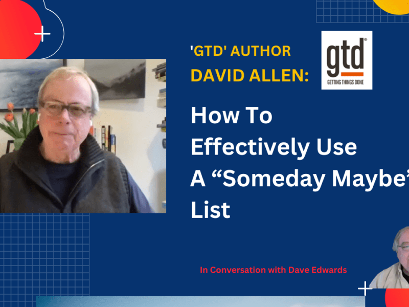 Why A “Someday Maybe” List Keeps Good Ideas&nbsp;Alive