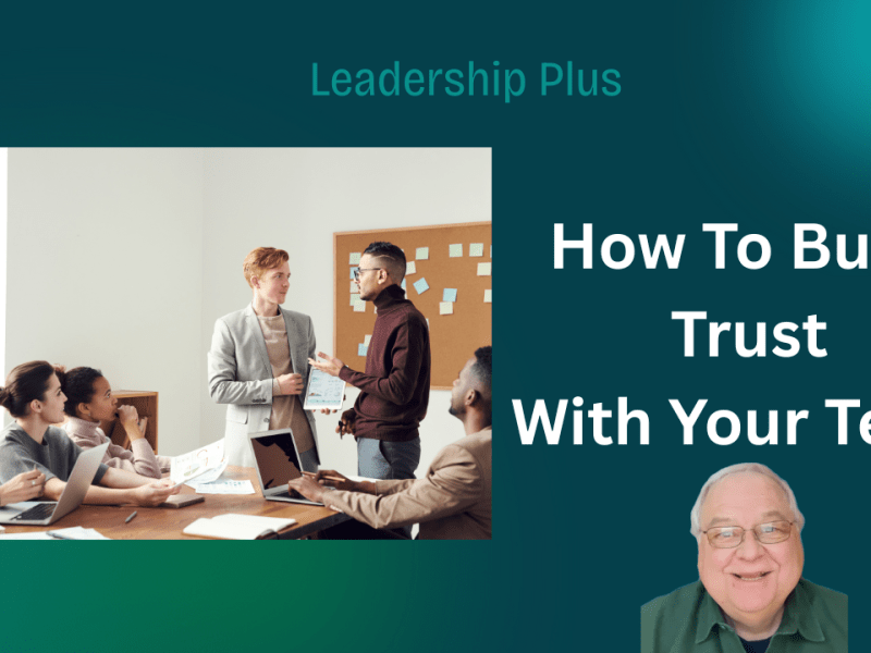 How to Build Trust with Your&nbsp;Team