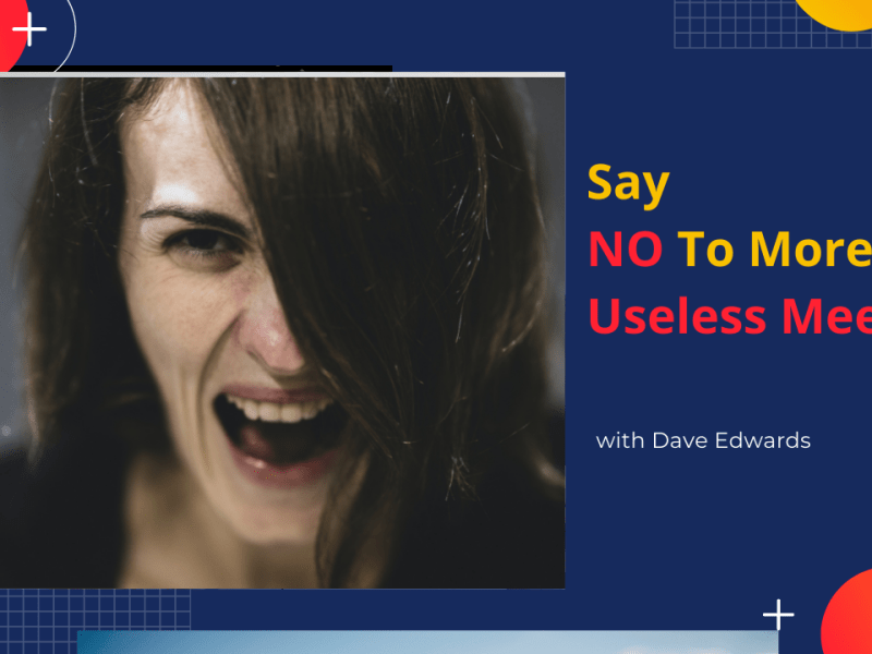 Say “No” To Another&nbsp;Meeting