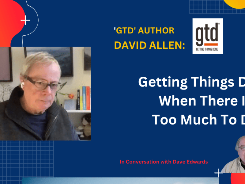 Getting Things Done When There’s Too Much To&nbsp;Do