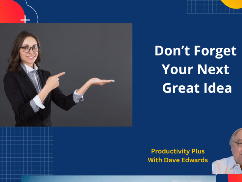 Don’t Forget Your Next Great&nbsp;Idea