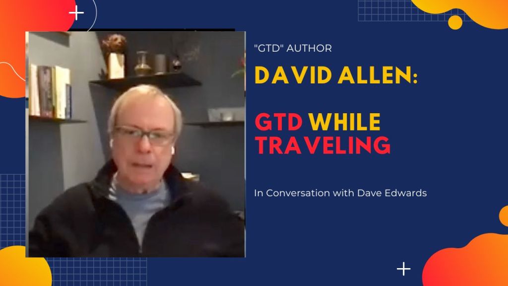 The GTD Travel Habit David Allen Swears&nbsp;By