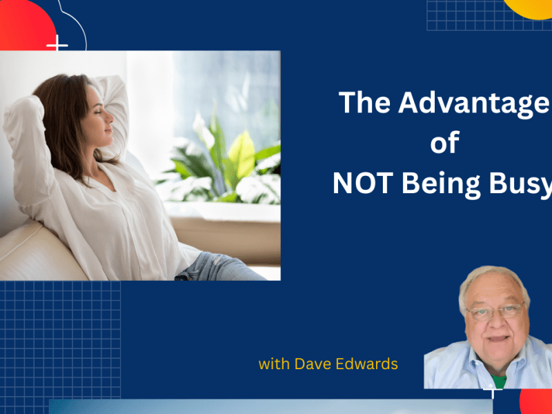 Not Being Busy Is a Huge&nbsp;Advantage