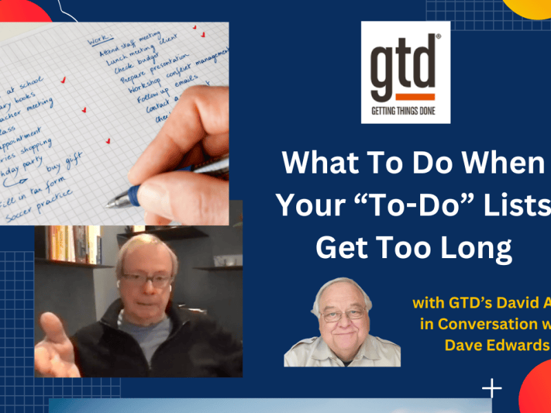 When Your “To-Do” Lists Get Too&nbsp;Long